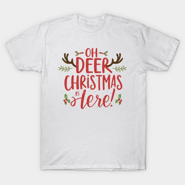 Oh Deer Christmas is Here T-Shirt by NVRMind